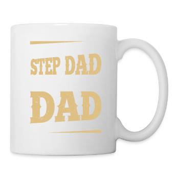 I'm Not The Step Dad I'm The Dad That Stepped Up B - Mug - white - Right