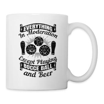 Everything In Moderation Except playing Bocce ball - Mug - white - Right