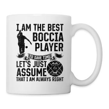 I am the best Boccia player to save time let's jus - Mug - white - Right