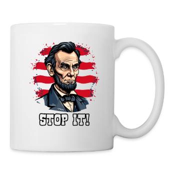 USA-Patriotismus mit Lincoln abe, Hör auf damit! - Tasse - Weiß - Rechts