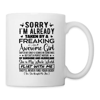 Sorry I'm Already Taken By A Freaking Awesome Girl - Mug blanc - blanc - Droite