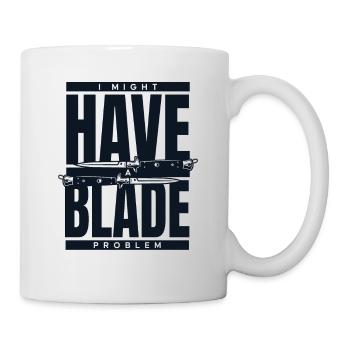 I Might Have Blade Problem Butcher Knife Knife - Mug - white - Right