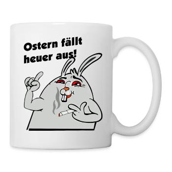 Ostern fällt heuer aus - Tasse - Weiß - Rechts