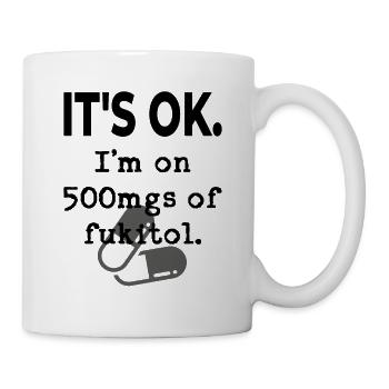 Das ist OK. Ich nehme 500 mg Fukitol. - Tasse - Weiß - Rechts