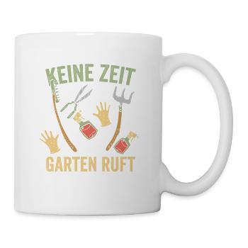 Keine Zeit der Garten ruft Gärtner - Tasse - Weiß - Rechts