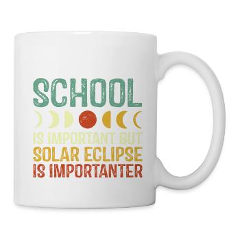 Schule ist wichtig, aber Sonnenfinsternis ist wichtig - Tasse - Weiß - Rechts
