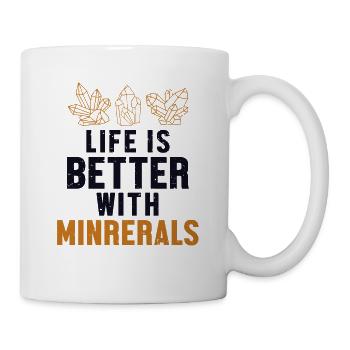 Life is Better with Minerals Geologist Mineral - Mug - white - Right