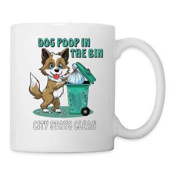 DOG POOP IN THE BIN CITY STAYS CLEAN - Mug - white - Right