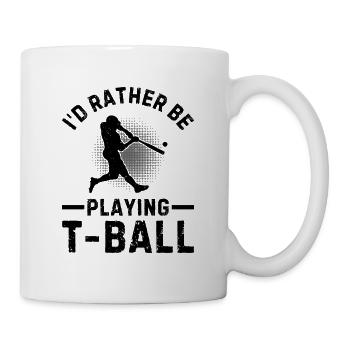 I'd Rather be Playing T-ball - Mug - white - Right