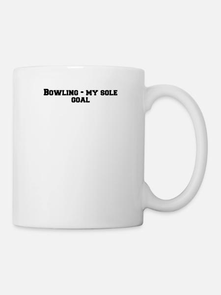 Bowling - Bowling - my sole goal - Tasse - Weiß