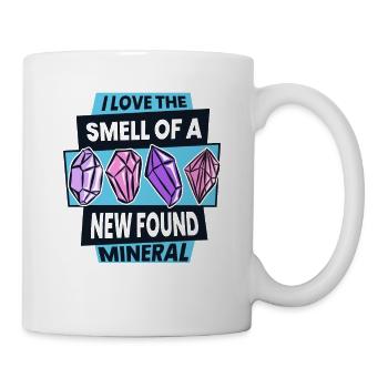 I Love The Smell Of A New Found Mineral Mineral - Mug - white - Right