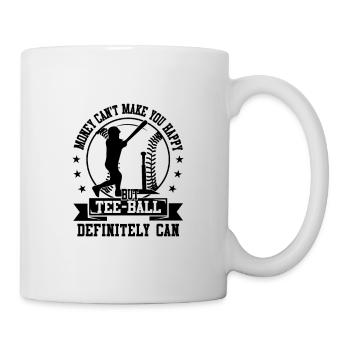 Money can't make you happy but Tee ball definitely - Mug - white - Right