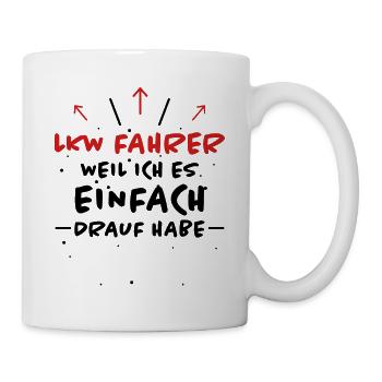 LKW Fahrer Spruch Job Lustiges LKW Fahrer Geschenk - Tasse - Weiß - Rechts