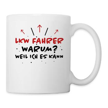 LKW Fahrer Spruch Job Lustiges LKW Fahrer Geschenk - Tasse - Weiß - Rechts