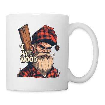 Ich hasse Holz: Wütender Holzfäller ohne Axt - Tasse - Weiß - Rechts