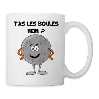 Pétanque Homme Bouliste T'as Les Boules Hein ? - Mug blanc - blanc - Droite