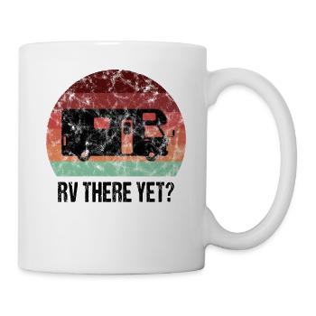 Retro RV there yet? - Wohnmobil Camper Camping - Tasse - Weiß - Rechts