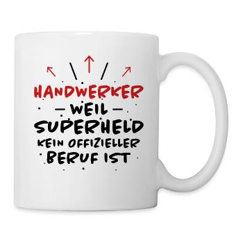Handwerker Spruch Heimwerker Handwerker Geschenk - Tasse - Weiß - Rechts