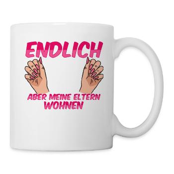 Endlich 24 meine Eltern wohnen immer noch bei mir - Tasse - Weiß - Rechts