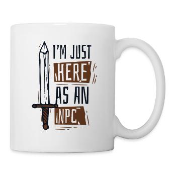 Ich bin nur als NPC hier, der Waffen LARPt - Tasse - Weiß - Rechts