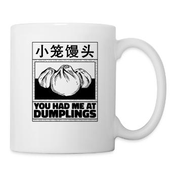 Für Dumpling Fans - You Had Me At Dumplings - Tasse - Weiß - Rechts