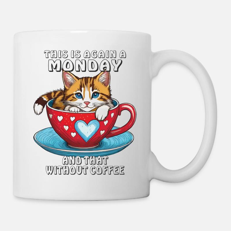 MONDAY AND THAT WITHOUT COFFEE - Tasse - Weiß