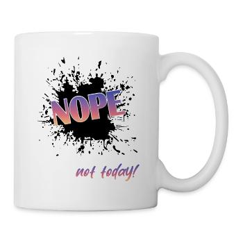 Nope not today - Tasse - Weiß - Rechts
