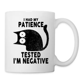 J’ai mis ma patience à l’épreuve, je suis négatif, drôle, chat - Mug blanc - blanc - Droite