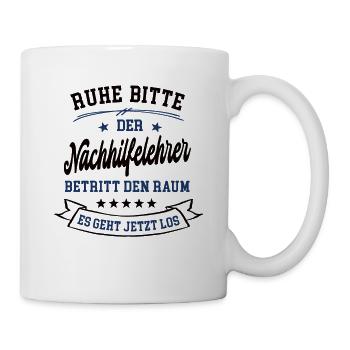 Ruhe Bitte Der Nachhilfe Lehrer Betritt Den Raum - Tasse - Weiß - Rechts