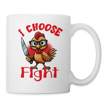 i choose fight, a funny chicken - Mug - white - Right