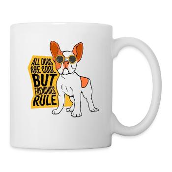 All Dogs Are Cool But Frenchies Rule Bulldog Dog - Tasse - Weiß - Rechts