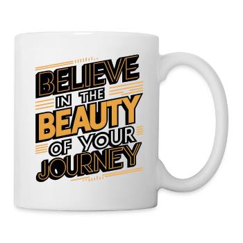 Glaube an die Schönheit deiner Reise Digitale Kunst - Tasse - Weiß - Rechts
