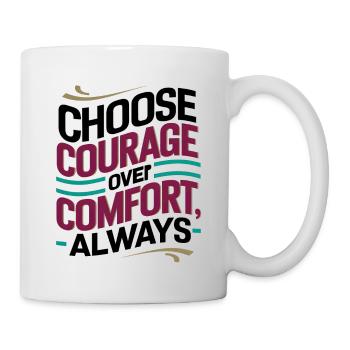 Courage Over Comfort: Inspirational Digital Art - Mug - white - Right