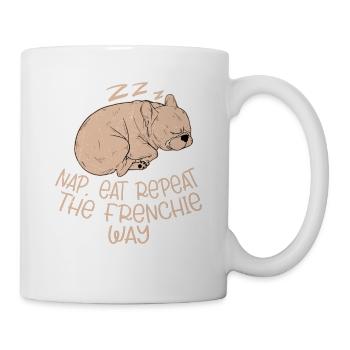 Nap Eat Repeat The Frenchie Way French Bulldog Dog - Tasse - Weiß - Rechts