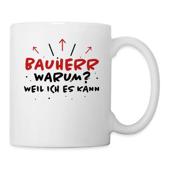 Bauherr Spruch Hausbau Richtfest Bauherr Geschenk - Tasse - Weiß - Rechts