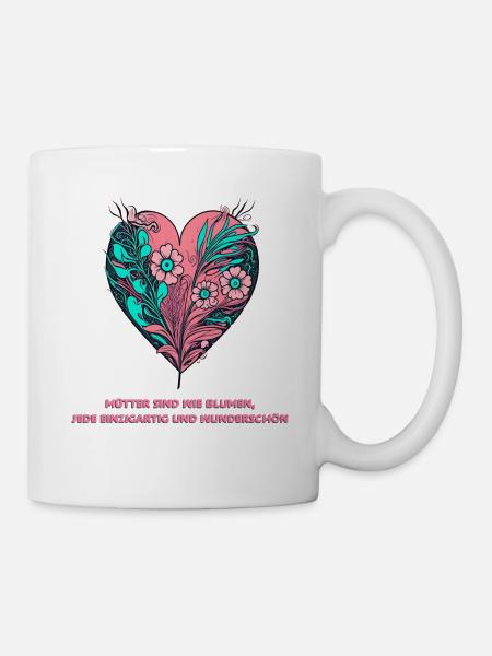 Blumenherz: Jede Mutter ist einzigartig und wunder - Tasse - Weiß