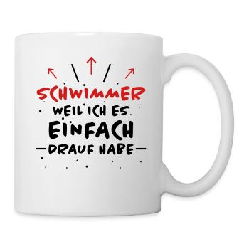 Schwimmer Spruch Sport Lustiges Schwimmer Geschenk - Tasse - Weiß - Rechts