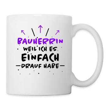 Bauherrin Spruch Bauherr Lustig Bauherrin Geschenk - Tasse - Weiß - Rechts