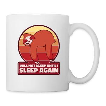 Ich werde nicht schlafen, bis ich wieder schlafe Pilosa - Tasse - Weiß - Rechts