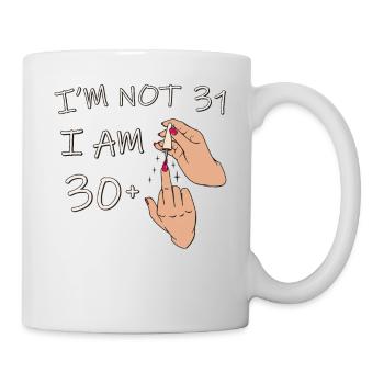 Im Not 31, I Am 30 Plus 1 Middle Finger, 31st - Mug - white - Right