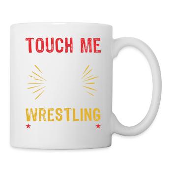Berühre mich und deine erste Wrestling-Lektion ist - Tasse - Weiß - Rechts