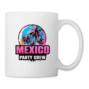 Mexiko Party Crew Urlaub Spruch - Tasse - Weiß - Rechts
