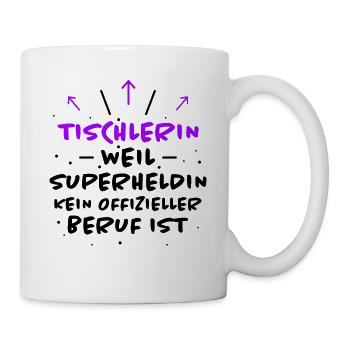 Tischlerin Spruch Schreinerin Tischlerin Geschenk - Tasse - Weiß - Rechts