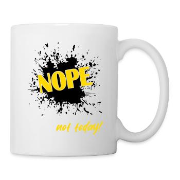 Nope not today - Tasse - Weiß - Rechts