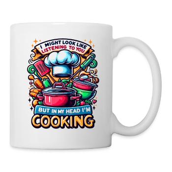 I Might Look Like I'm Listening To You Cooking - Mug - white - Right