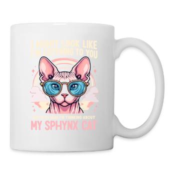 I Might Look Like I'm Listening To You Sphynx - Mug - white - Right