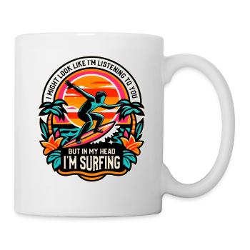 I Might Look Like I'm Listening To You Surfing - Mug - white - Right