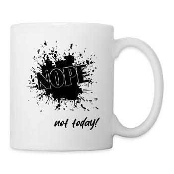 Nope not today - Tasse - Weiß - Rechts