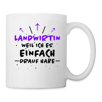Landwirtin Spruch Fun Lustiges Landwirtin Geschenk - Tasse - Weiß - Rechts