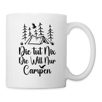 Die Will Nur Campen - Camper & Camping Wohnmobil - Tasse - Weiß - Rechts